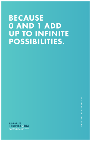 Because 0 and 1 add up to infinite possibilities. Libraries Transform
