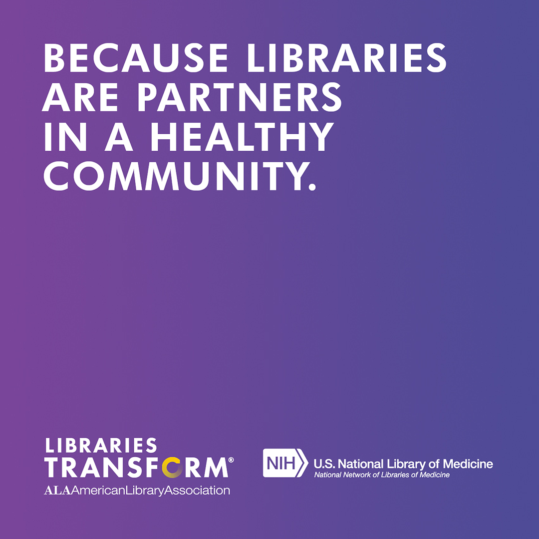 Instagram share: BECAUSE LIBRARIES ARE PARTNERS IN A HEALTHY COMMUNITY.