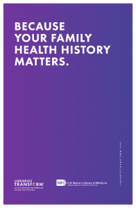 BECAUSE YOUR FAMILY HEALTH HISTORY MATTERS.
