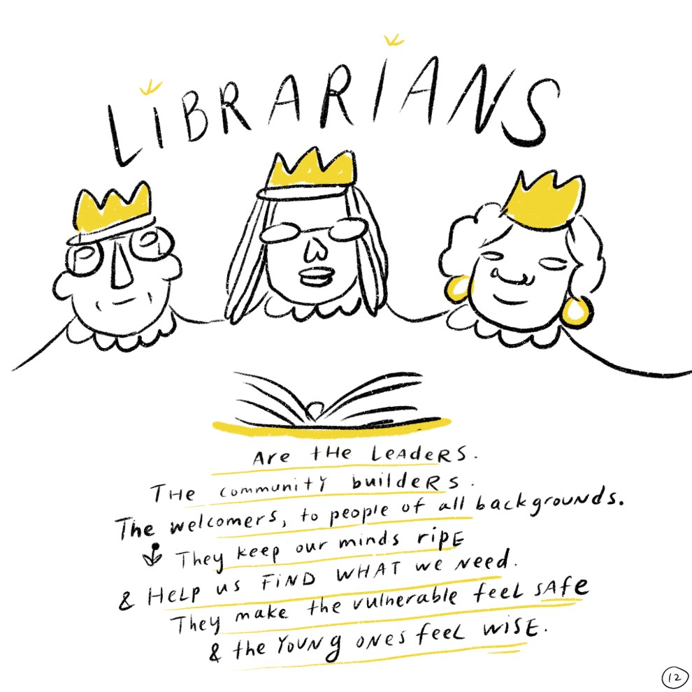 Librarians are the leaders. The community builders. The welcomers, to people of all backgrounds. They keep our minds ripe and help us find what we need. They make the vulnerable feel safe and the young ones feel wise. Three librarians wear golden crowns. And I know librarians have a reputation for keeping things quiet &amp; peaceful......Librarians at a desk and behind a bookshelf say "shhh." But I secretly hope that when the kids go home, and the doors are locked up...Walking feet and a padlock are shown. You all are secretly wild and crazy. Librarians dance and hold drinks under a disco ball in the library. And if you're not partying, you should be—knowing that the world has been made kinder, safer, and brighter because of the work that you do. Thank you. The end. Young Chanel holds up a book at the library.