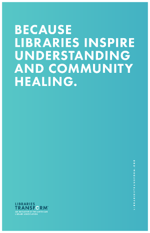 Because libraries inspire understanding and community healing