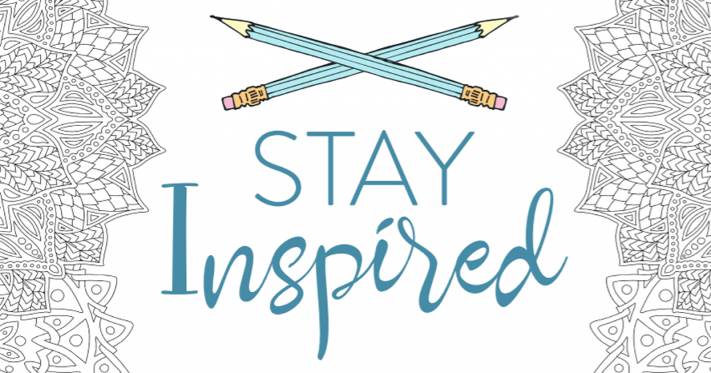 Graphic reading: Stay inspired