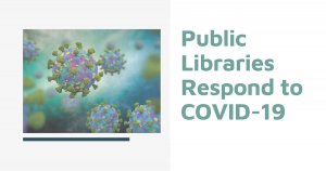 Image of the coronavirus and text reading Public libraries respond to COVID-19