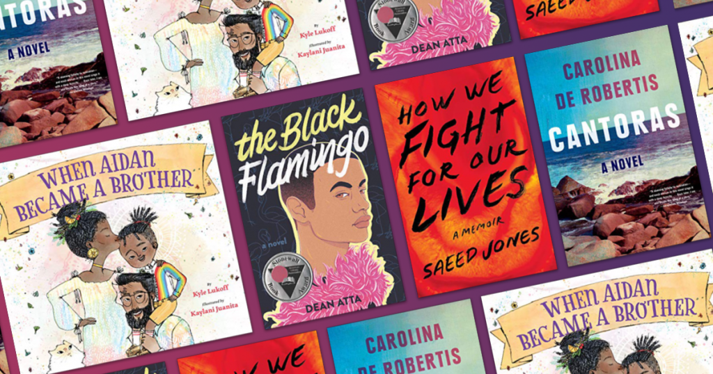 Book covers: When Aidan Became a Brother, The Black Flamingo, How We Fight For Our Lives, and Cantoras