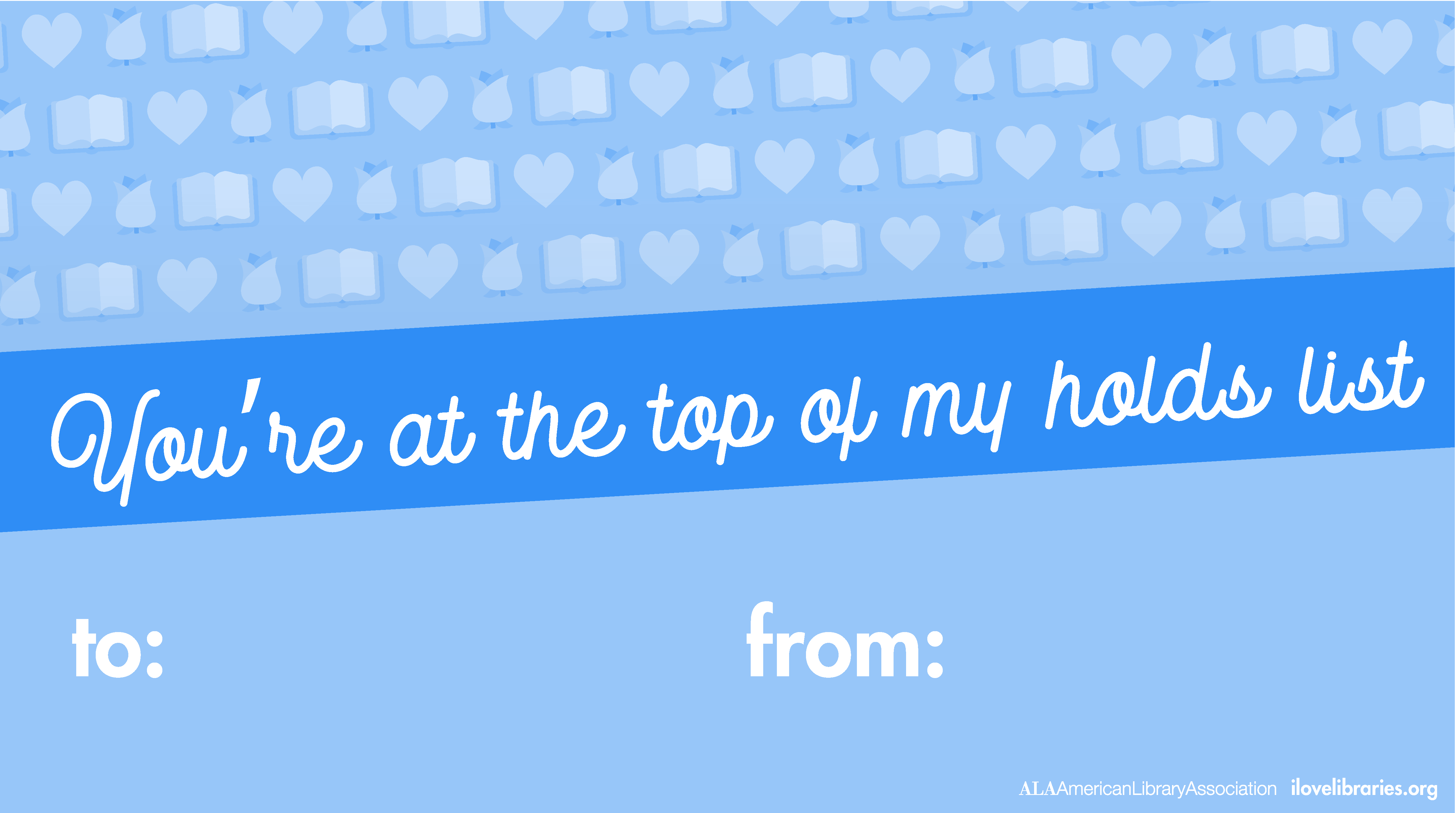 Valentine: You're at the top of my holds list.