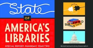 Image of cover for "State of America's Libraries Special Report: Pandemic Year Two"