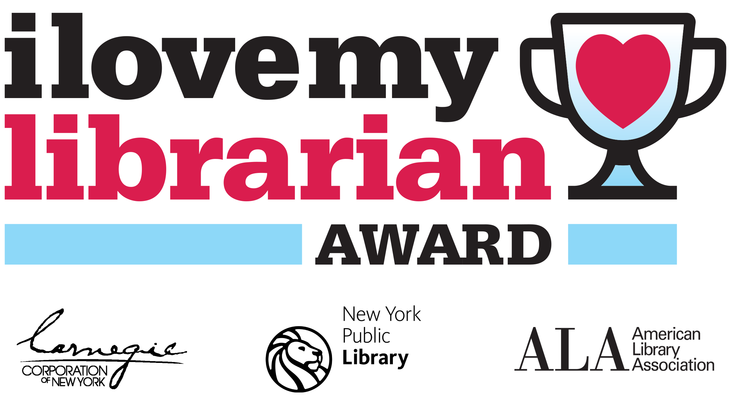 I Love My Librarian Award logo. Logos for Carnegie Corporation of New York, New York Public Library, and American Library Association
