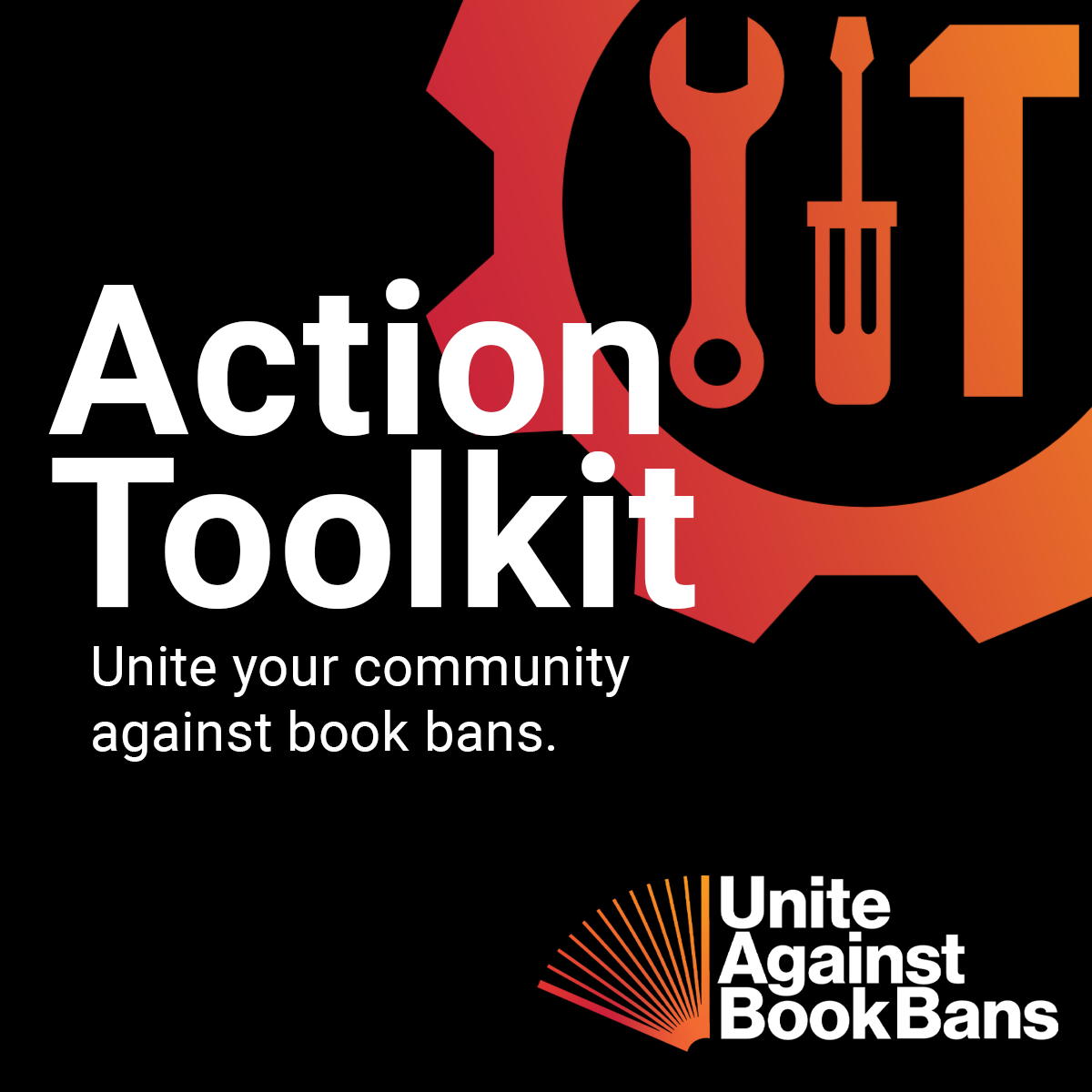 Graphic of a gear with various tools inside it. Text reads "Action ToolkitL Unite your community against book bans." Unite Against Book Bans logo