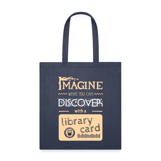 Image of a tote bag with various creative fonts. Tote text reads: "Imagine what you can DISCOVER with a Library Card"