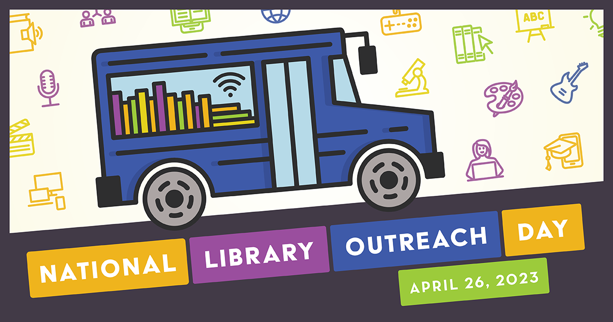 Graphic of a bookmobile surrounded by colorful icons representing different library resources including a microphone, paint pallet, guitar, microscope, computer, smartphone, and books. Text on the bottom reads "National Library Outreach Day, April 26, 2023"