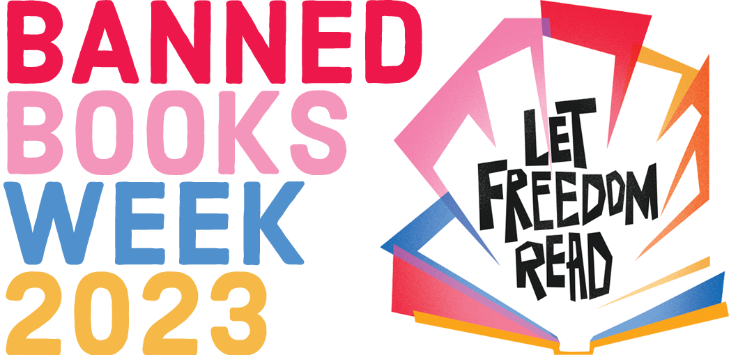 Colorful text-based graphic. Text reads "BANNED BOOKS WEEK 2023." A graphic of a book opening in a spectrum of bright colors. Text over book reads "LET FREEDOM READ"