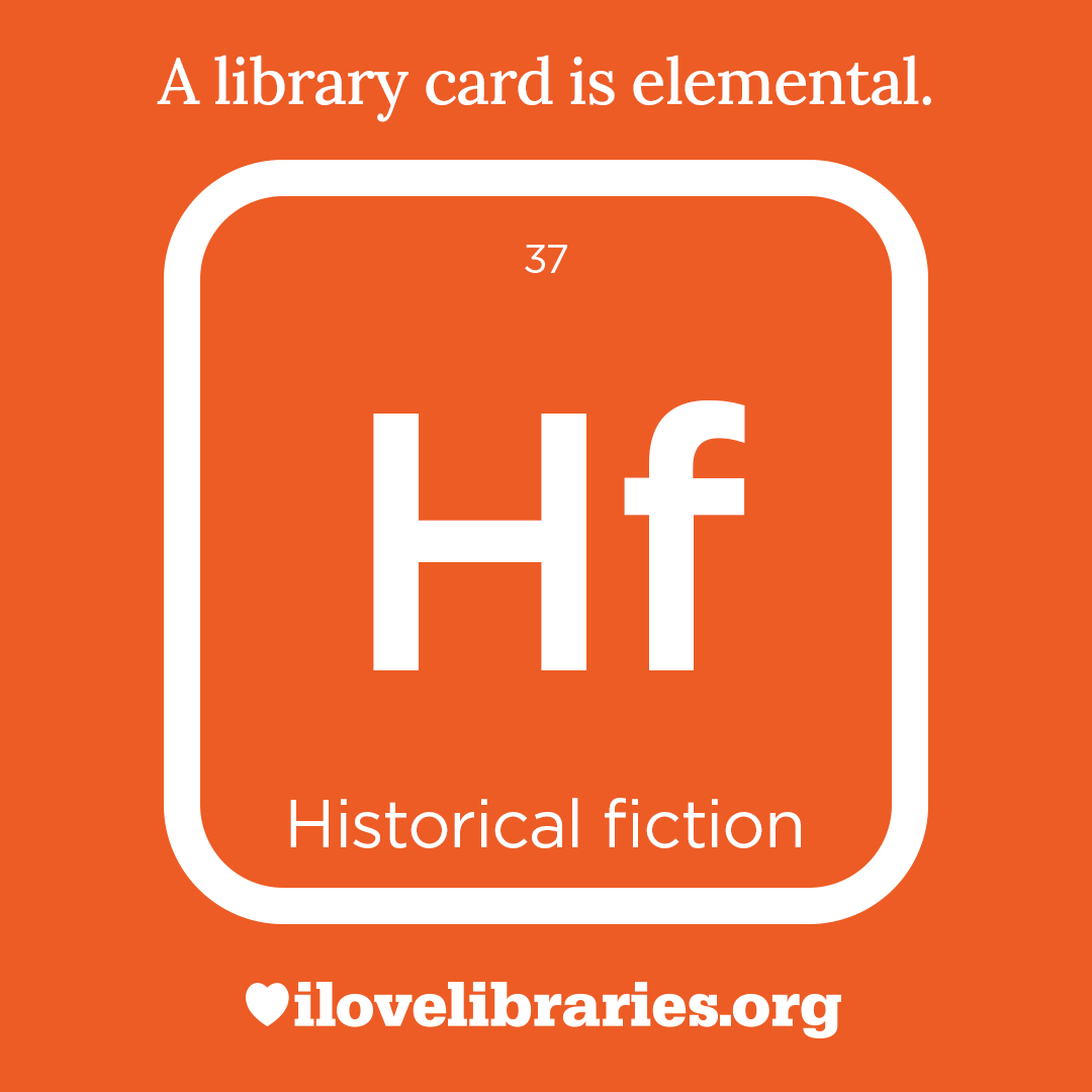 A library card is elemental. ILoveLibraries.org
Depiction of things available at the library as an element from the periodic table. Historical fiction. 37. Hf