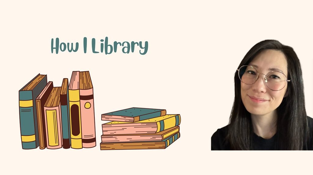 How I Library. Illustration of books and photo of author Jenna Lee-Yun