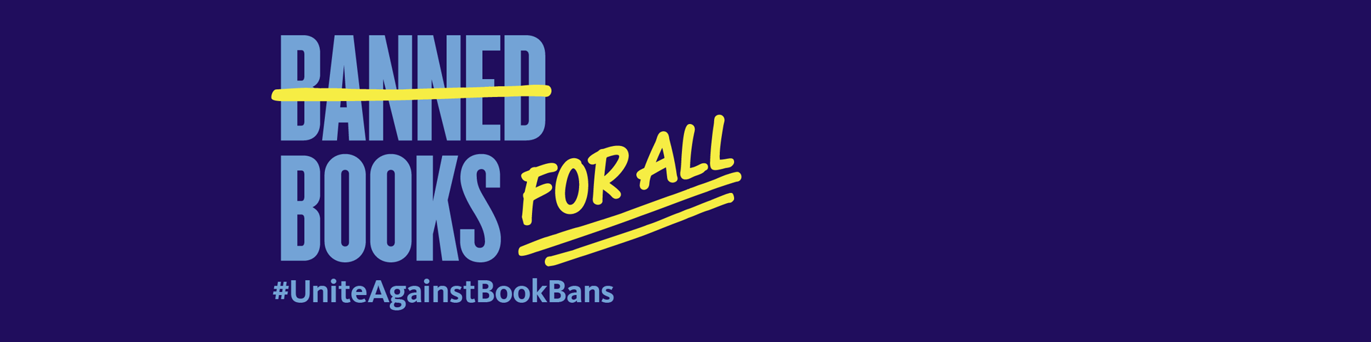 BANNED BOOKS FOR ALL. "BANNED" is crossed out. #UniteAgainstBookBans