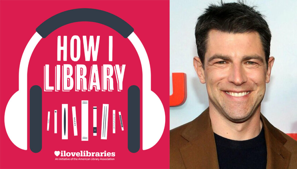 How I Library Episode Nine graphic featuring Max Greenfield