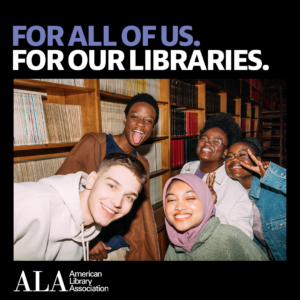 For Our Libraries. For All of Us. Group of diverse young people smiling together in front of library bookshelves.