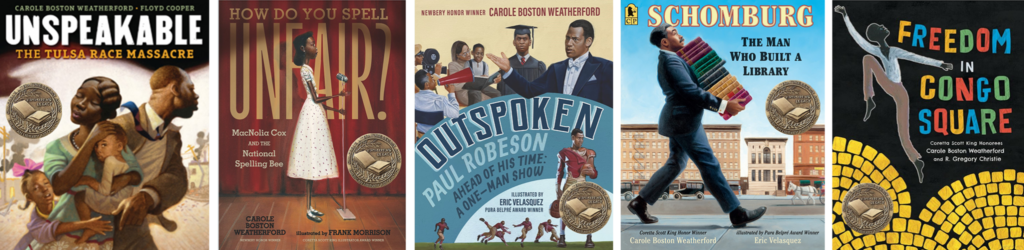 Book covers: Unspeakable: THe Tulsa Race Massacre; How do you Spell Unfair; Outspoken: Paul Robeson: Ahead of his Time, A one-Man Show; Schomberg: THe Man Who BUilt a Library; Freedom in Congo Square