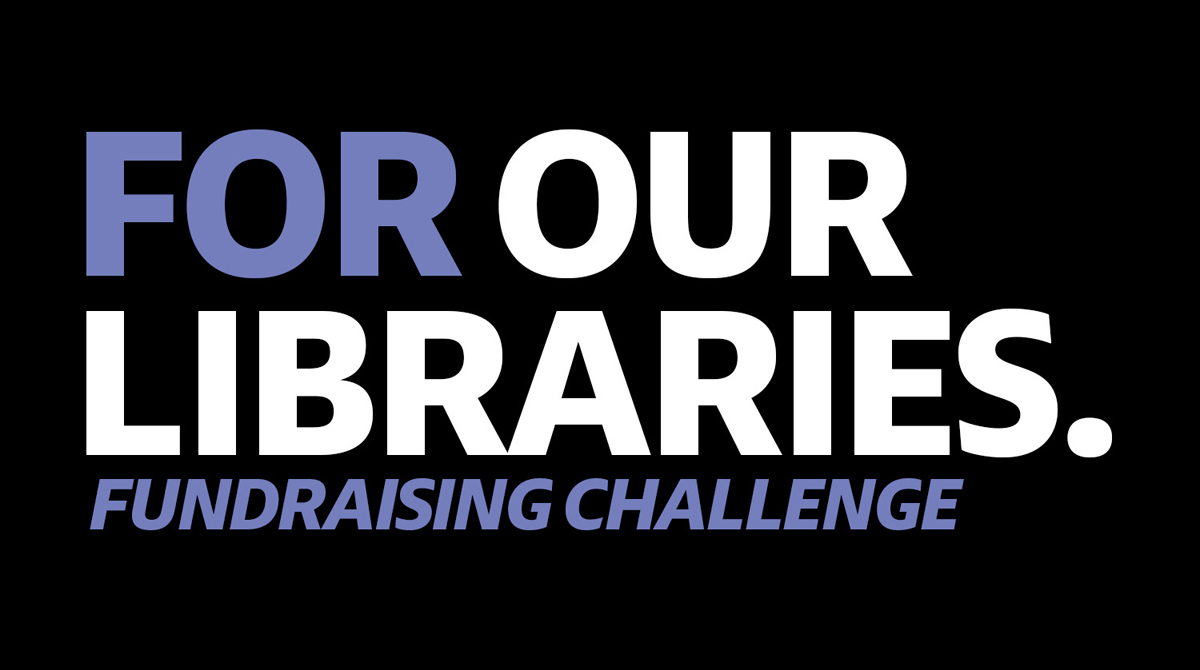 For Our Libraries Fundraising Challenge graphic