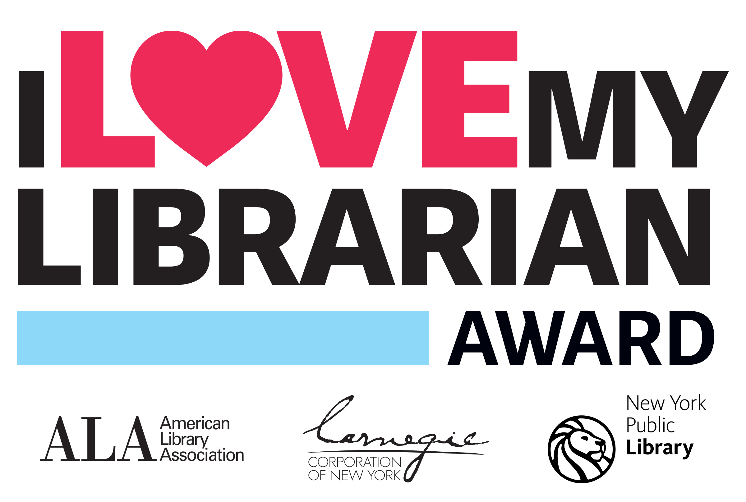 I Love My Librarian Award. Logos for American Library Association, Carnegie Corporation of New York, and the New York Public Library