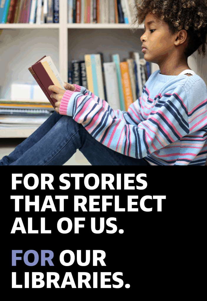 For stories that reflect all of us. For our libraries. American Library Association. Pictured: biracial boy leaning against the shelves of a library reading a book.