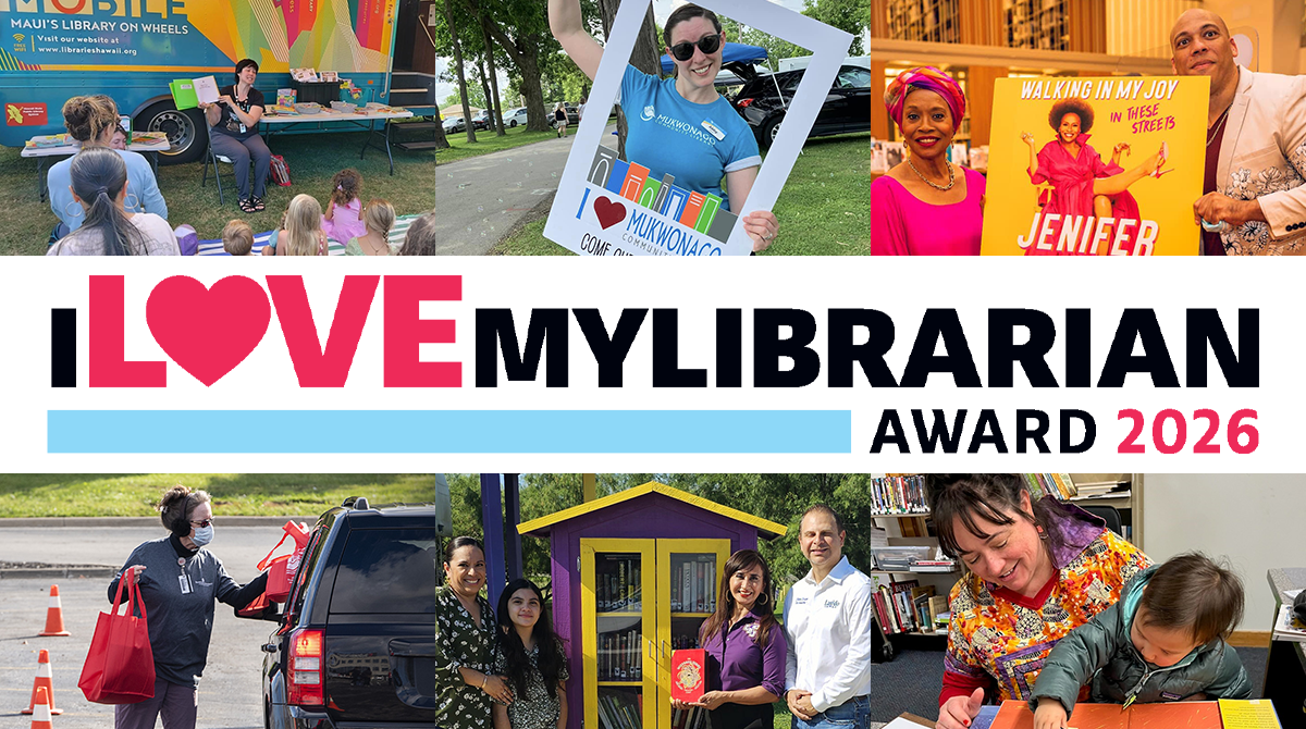 I Love My Librarian Award 2026. Several photos of past award winners. Top row left to right: Jessica Gleason hosts storytime in front of the Holoholo Bookmobile; Abby Armour poses in a selfie frame; Jamar Rahming holds a promo sign with Jenifer Lewis. Bottom left to right: Missy Creed distributes health materials to a driver; Analine Johnson poses with a little free library; Theresa Quiner helps a child check out a book.