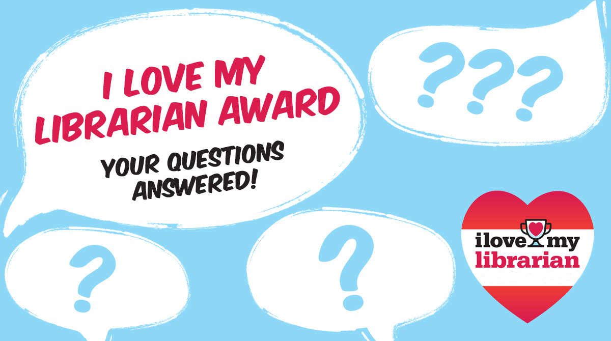 I Love My Librarian Award Questions Answered graphic