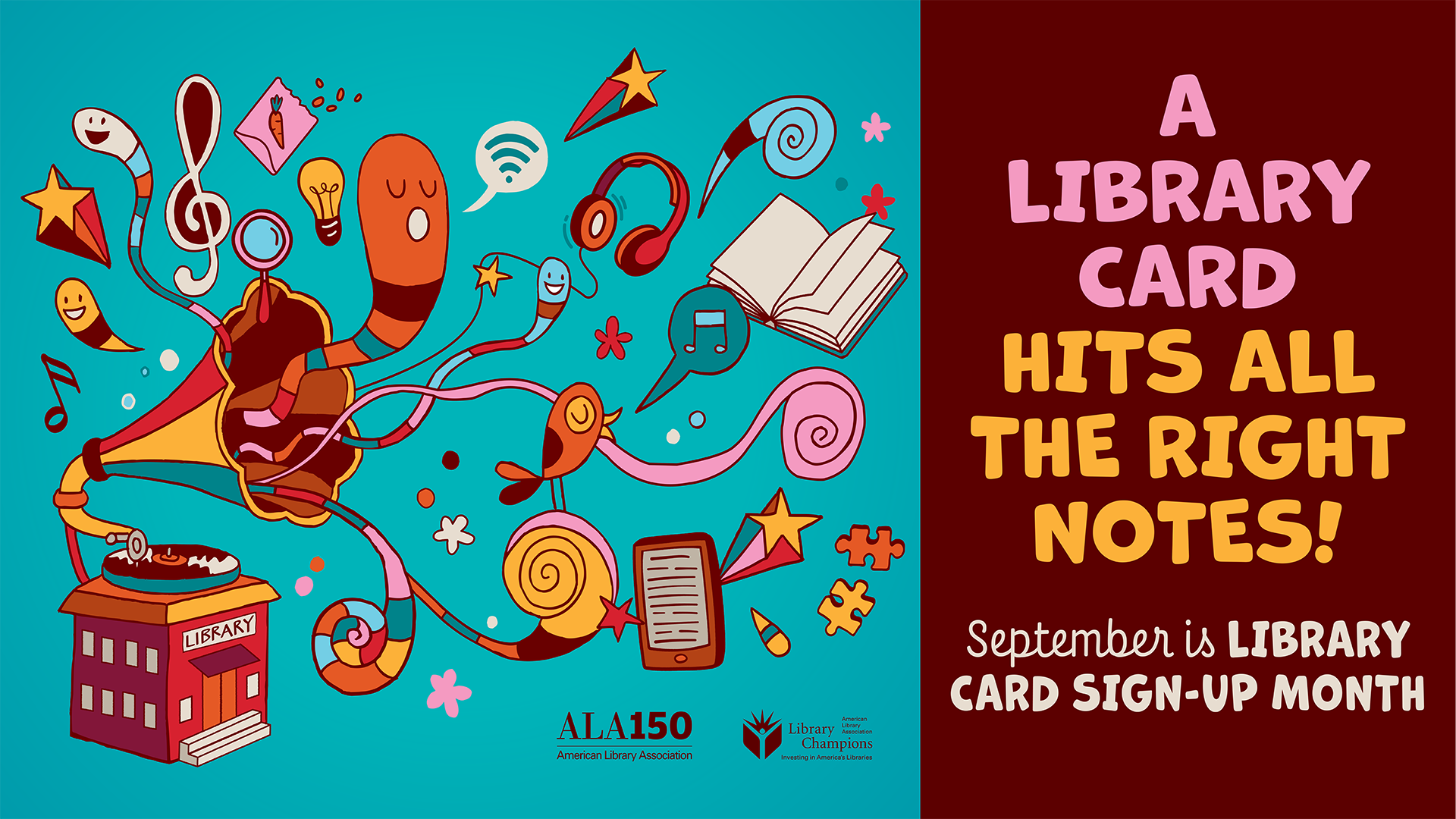 A bright illustrated graphic featuring a library as a gramophone with various library resources and musical notes coming out of it; text on graphic reads "A library card hits all the right notes! September is Library Card Sign-up Month." Logos for American Library Association and Library Champions