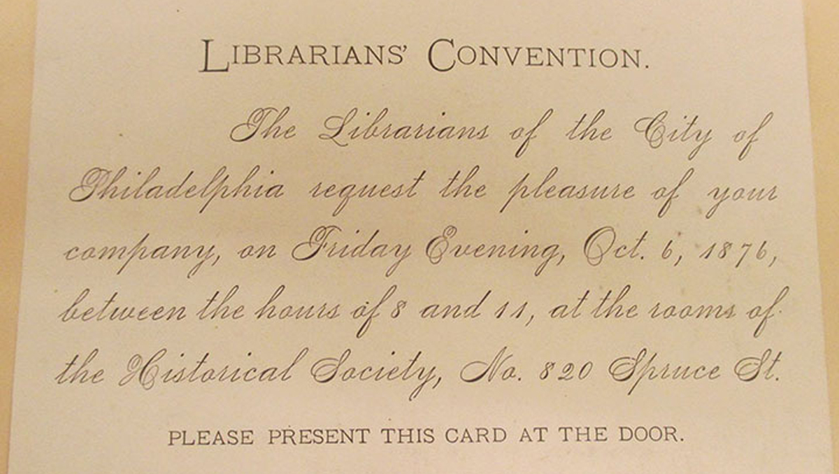 Invitation to the founding members of ALA to attend a reception at the Historical Society of Pennsylvania on October 6, 1876.