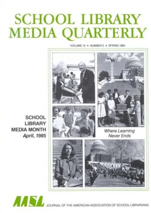 The Spring 1985 issue of School Library Media Quarterly. The cover shows photos from the first national observance of School Library Month.